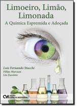 Limoeiro, Limão, Limonada: A Química Espremida e Adoçada Limoeiro, Limão, Limonada: A Química Espremida e Adoçada