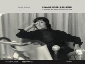 Lina bo bardi designer - vol. 1