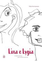 Lina e Lygia: dois olhares sobre o patrimônio cultural Lina e Lygia: dois olhares sobre o patrimônio cultural