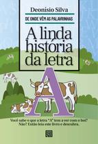 Linda Historia Da Letra, A