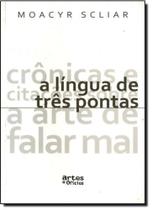 Língua de Três Pontas, A - ARTES E OFICIOS Língua de Três Pontas, A - ARTES E OFICIOS