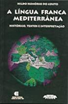Lingua Franca Mediterranea, A - Historico, Textos E Interpretacao - AUTORES ASSOCIADOS