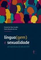 Língua(gem) e Sexualidade: Perspectivas do Sec Xxi