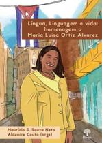 Língua, linguagem e vida: homenagem a Mria Luísa Ortiz Alvarez - PONTES