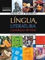 Língua, Literatura e Produção de Texto - Ensino Médio - Volume Único