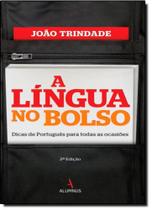 Língua no Bolso, A : Dicas de Português Para Todas as Ocasiões