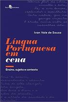 Língua Portuguesa em Cena: Ensino, Sujeito e Contexto