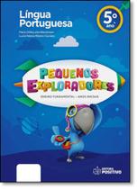 Língua Portuguesa: Ensino Fundamental - 5º Ano - Coleção Pequenos Exploradores - POSITIVO - DIDATICOS
