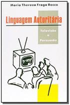 Linguagem Autoritária: Televisão e Persuasão