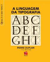 Linguagem da tipografia, a - col. qual e o seu tipo - EDITORA ROSARI