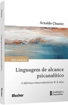 Linguagem de alcance psicanalítico: A diferença transcendental em W. R. Bion Linguagem de alcance psicanalítico: A diferença transcendental em W. R. Bion
