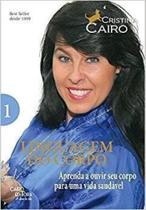 Linguagem do Corpo 1: Aprenda a Ouvir seu Corpo para uma Vida Saudável - CAIRO EDITORA