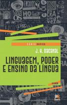 Linguagem, Poder e Ensino da Língua - 06Ed/18 Linguagem, Poder e Ensino da Língua - 06Ed/18