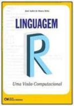 Linguagem r: uma visao computacional - 1 ed - CIENCIA MODERNA