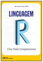 Linguagem r - uma visão computacional - CIENCIA MODERNA Linguagem r - uma visão computacional - CIENCIA MODERNA