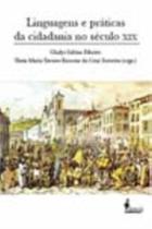 Linguagens e praticas da cidadania no seculo xix - ALAMEDA CASA EDITORIAL