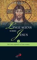 Linguagens sobre Jesus 3 - De Cristo carpinteiro a Cristo cósmico - PAULUS Editora
