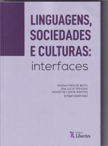Linguagens Sociedades e culturas: Interfaces - LIBER ARS