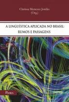 Linguística Aplicada no Brasil, A: Rumos e Passagens - PONTES