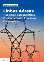 Linhas Aéreas: Tipologias, Características, Equipamentos e Princípios Construtivos Linhas Aéreas: Tipologias, Características, Equipamentos e Princípios Construtivos