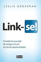 Link-se!, de Leslie Grossman, da Editora Gente