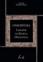 Linscritura: Limiares da Escrita Osmaniana - VIEIRA E LENT