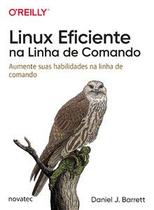 Linux eficiente na linha de comando Linux eficiente na linha de comando