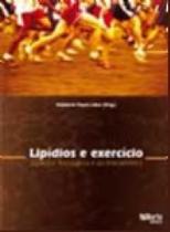 Lipidos e exercicio: aspectos fisiologicos e do treinamento - PHORTE