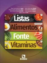 Listas de Alimentos Fonte de Vitaminas - LIVRARIA E EDITORA RUBIO LTDA Listas de Alimentos Fonte de Vitaminas - LIVRARIA E EDITORA RUBIO LTDA