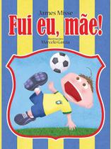 Lit. Inf. - Ed. Pé Da Letra - Fui Eu, Mãe - Pe Da Letra