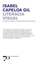 Literacia visual estudos sobre a inquietude das imagens