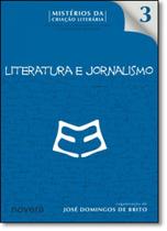 Literatura e Jornalismo - Vol.3 - Coleção Mistérios da Criação Literária - NOVERA