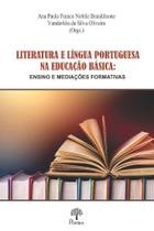 Literatura e língua portuguesa na educação básica Literatura e língua portuguesa na educação básica