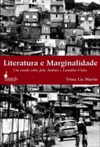 Literatura e marginalidade: um estudo sobre joão antônio e luandino vieira