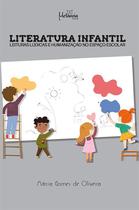 Literatura Infantil: leituras lúdicas e humanização no espaço escolar - Metanoia Editora