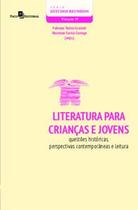 Literatura para Crianças e Jovens: Questões Históricas, Perspectivas Contemporâneas e Leitura