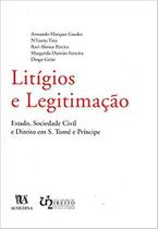 Litígios E Legitimação - Estado, Sociedade Civil E Direito Em S. Tomé E Príncipe