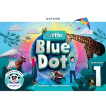 Little Blue Dot Level 1 Student Book With App - Oxford University Press - ELT Little Blue Dot Level 1 Student Book With App - Oxford University Press - ELT