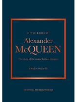 Little book of alexander mcqueen - the story of the iconic faschion designer