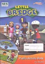 Little Bridge 1 - Pupil's Activity Book - SBS