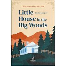 Little House in The Big Woods - Edição Bilíngue (Laura Ingalls Wilder)