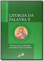 Liturgia da Palavra II - Reflexões Para Os Domingos, Solenidades, Festas e Memórias - Col. Avulso - Paulus