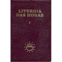 Liturgia das Horas - Vol. I / Advento e Natal