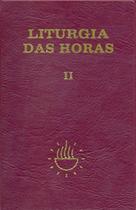 Liturgia Das Horas - Volume Ii Liturgia Das Horas - Volume Ii