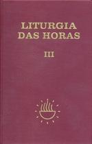 Liturgia das Horas - volume III - Encadernado -Tempo comum - semanas - 1º a 17º Liturgia das Horas - volume III - Encadernado -Tempo comum - semanas - 1º a 17º