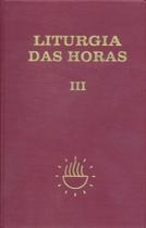 Liturgia das horas - volume III - Zíper - Tempo comum - semanas - 1º a 17º