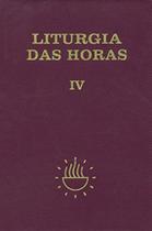 Liturgia das Horas - Volume IV - Encadernado - Tempo Comum- Semanas 18ª a 34ª - Volume 4 Liturgia das Horas - Volume IV - Encadernado - Tempo Comum- Semanas 18ª a 34ª - Volume 4
