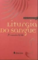 Liturgia do sangue - a memoria do lobo - LEITURA Liturgia do sangue - a memoria do lobo - LEITURA