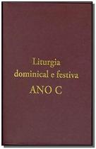 Liturgia Dominical E Festiva - Ano C - PAULUS