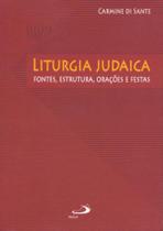 Liturgia Judaica Fontes, Estrutura, Oracoes E Festas